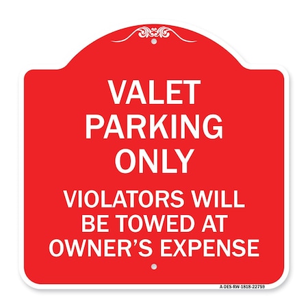 Signmission Valet Parking Violators Towed Owners Expenses Heavy-Gauge Alum Sign, 18" L, 18" H, RW-1818-22759 A-DES-RW-1818-22759